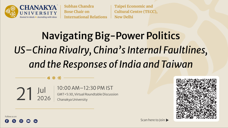 A Report on Virtual Roundtable Discussion  Navigating Big-Power Politics  US–China Rivalry, China’s Internal Faultlines, and the Responses of India and Taiwan